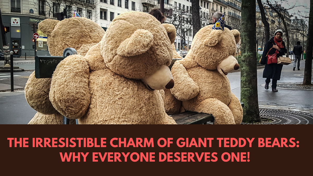       The Irresistible Charm of Giant Teddy Bears: Why Everyone Deserves One - Boo Bear Factory