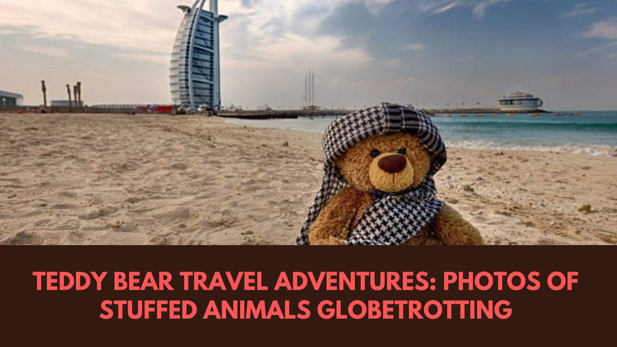 Teddy Bear Travel Adventures: Photos of Stuffed Animals Globetrotting - Boo Bear Factory