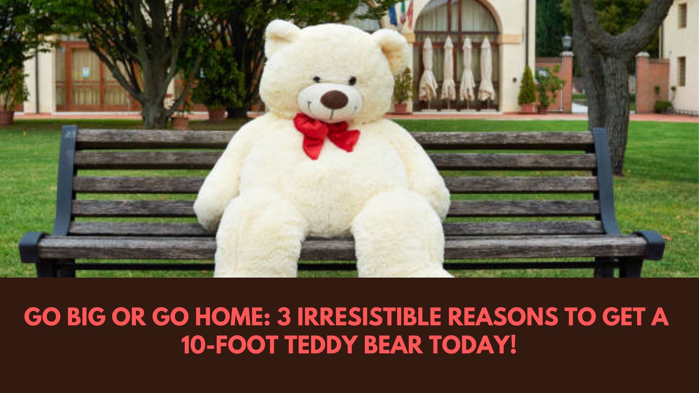 10-Foot Teddy Bear 