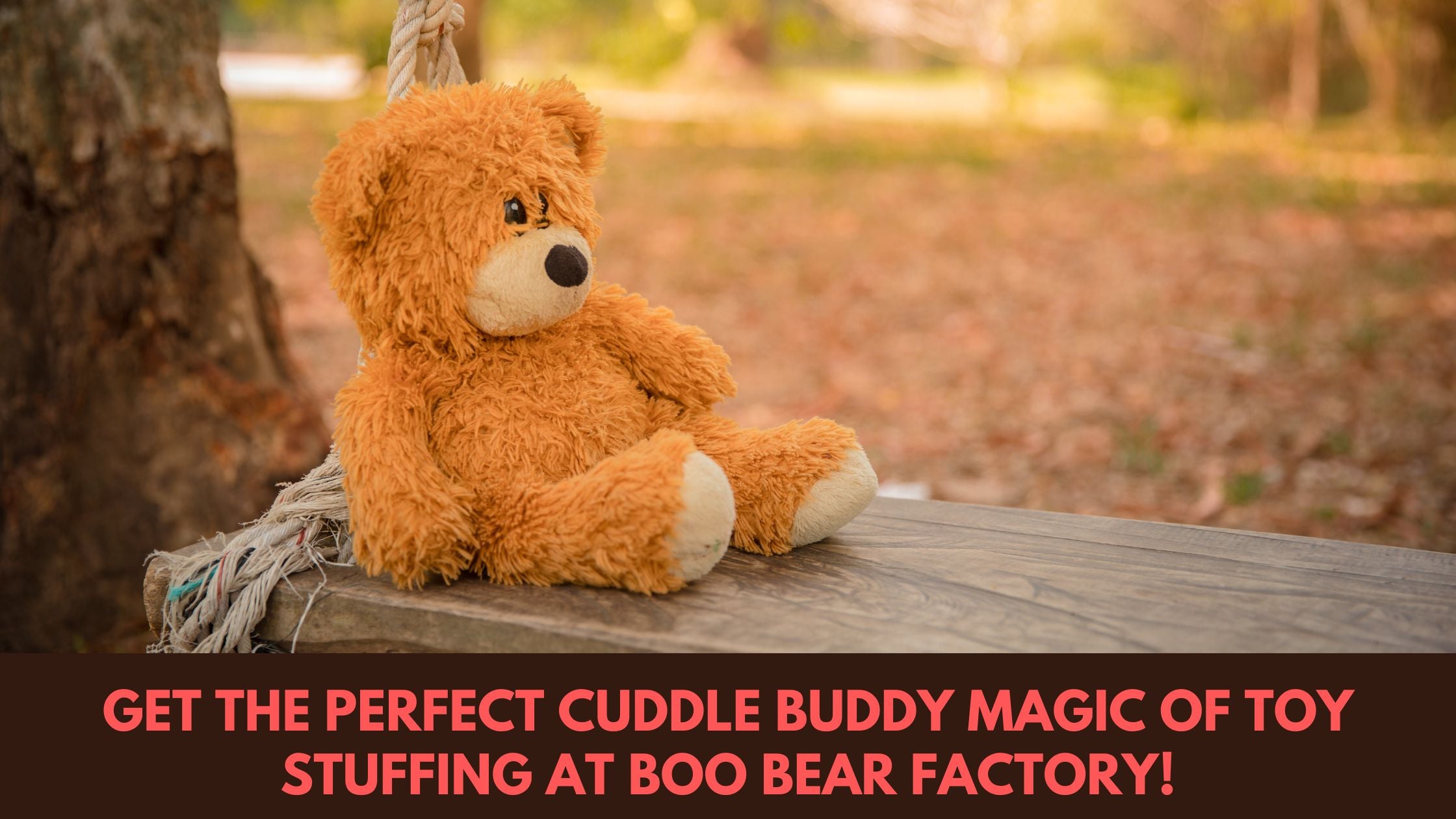 Get the Perfect Cuddle Buddy Magic of Toy Stuffing at Boo Bear Factory