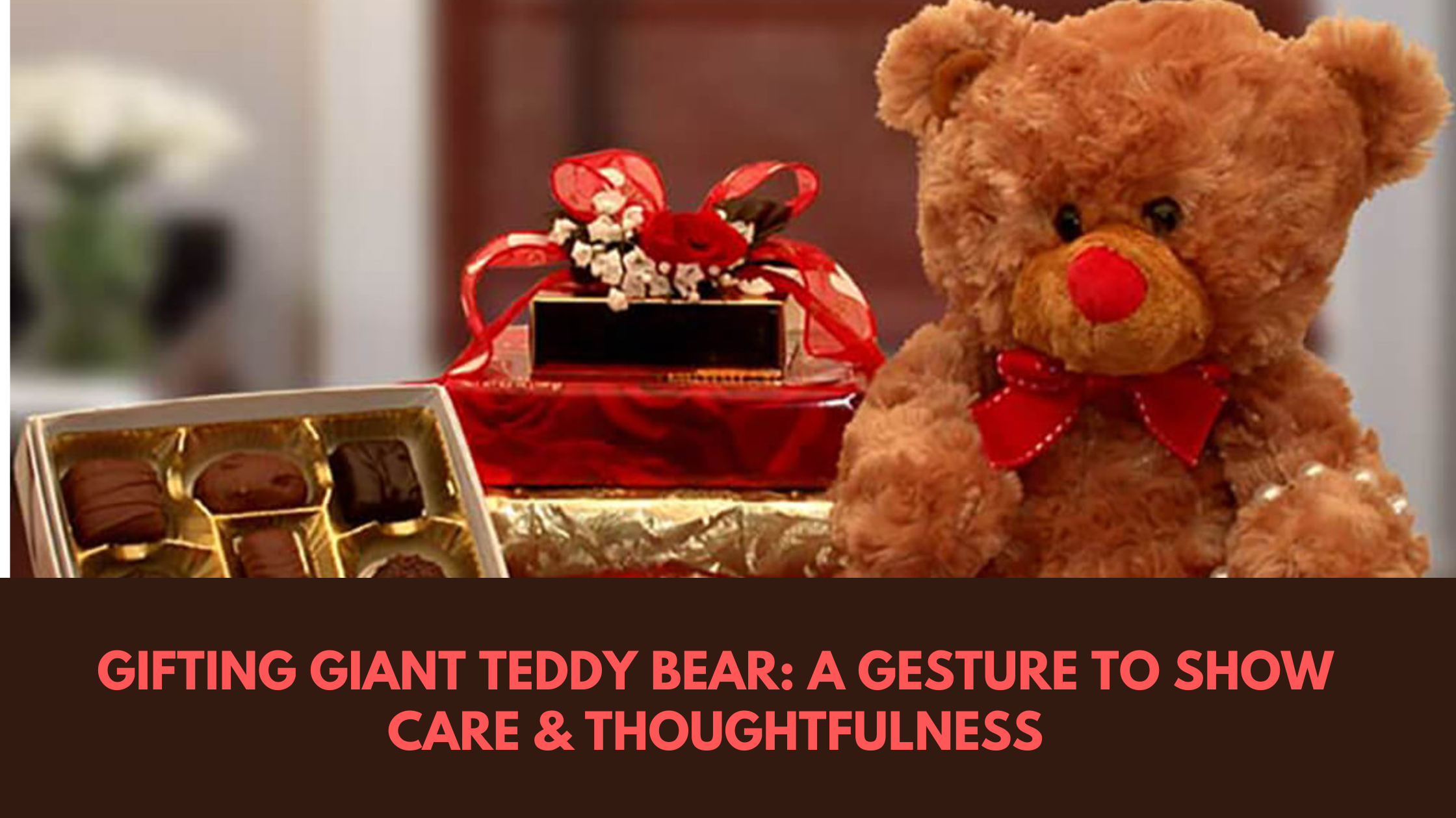 Gifting Giant Teddy Bear