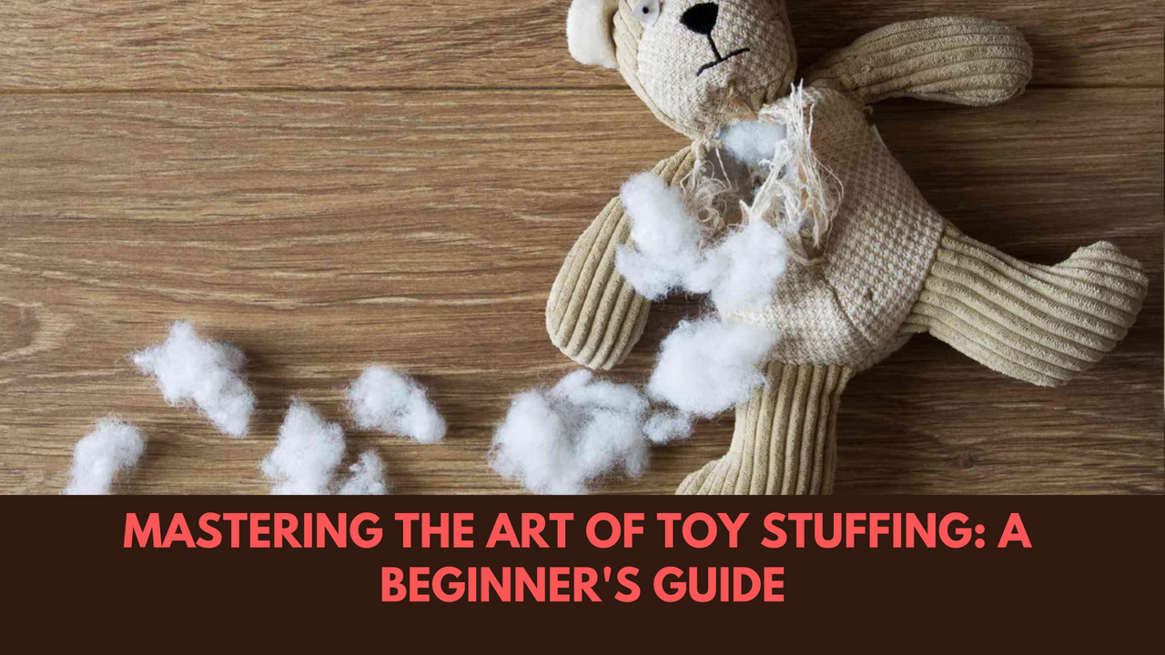 Mastering the Art of Toy Stuffing A Beginner's Guide Boo Bear