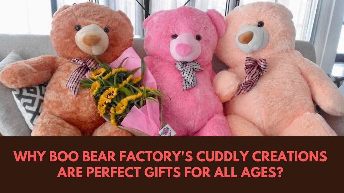 Why Boo Bear Cuddly Creations Are Perfect Gifts for All Ages?