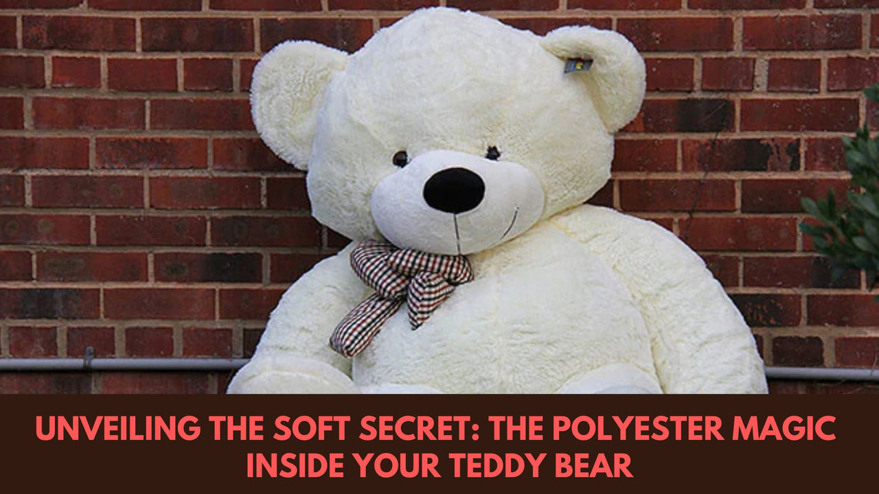 Unveiling the Soft Secret: The Polyester Magic Inside Your Teddy Bear ...