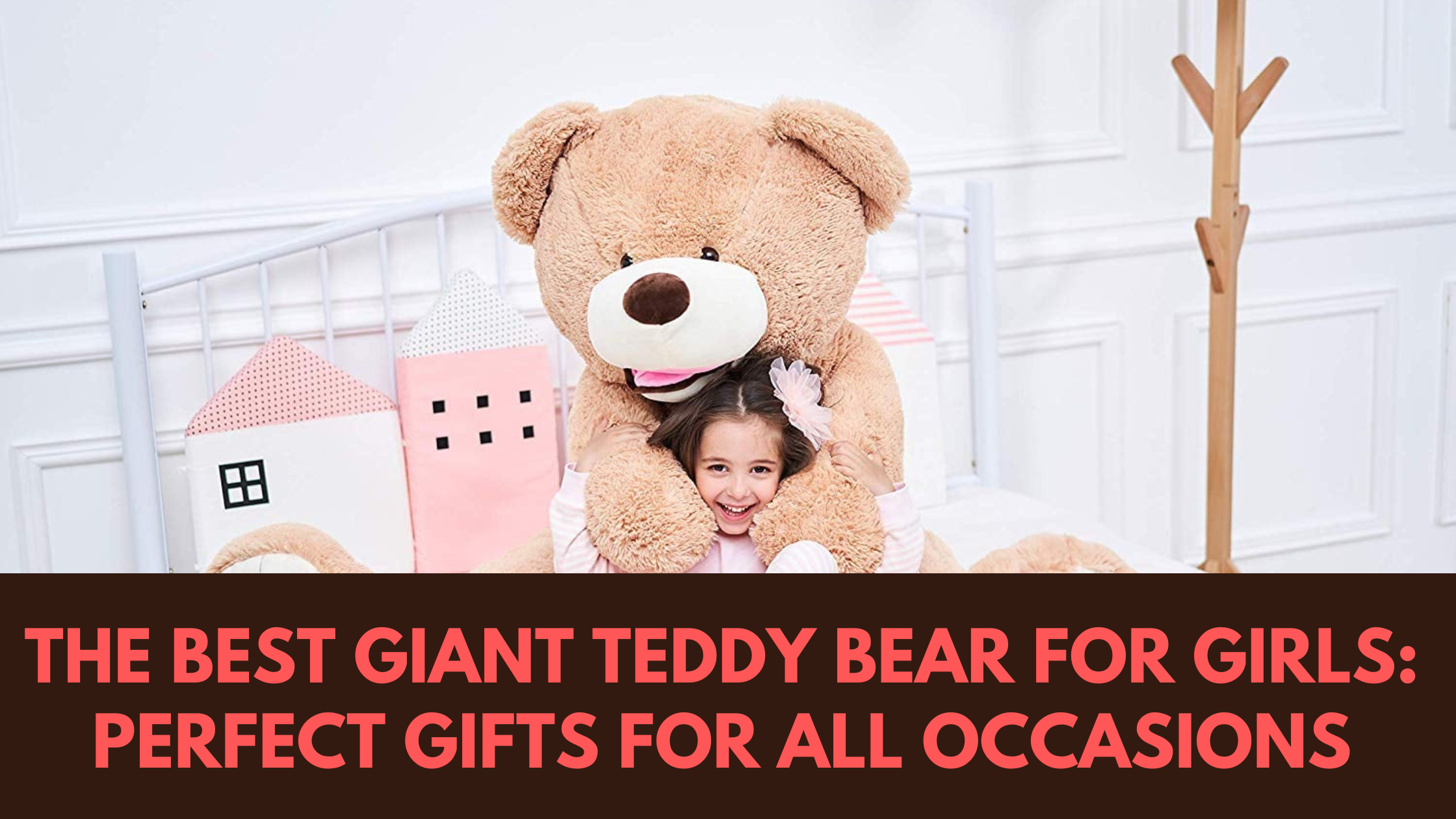 Best Giant Teddy Bear for Girls: Perfect Gifts for All Occasions
