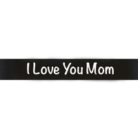 Thumbnail for I Love You Mom Ribbon