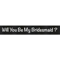 Thumbnail for Will You Be My Bridesmaid Ribbon