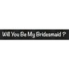 Will You Be My Bridesmaid Ribbon | $10.99 | Boo Bear Factory
